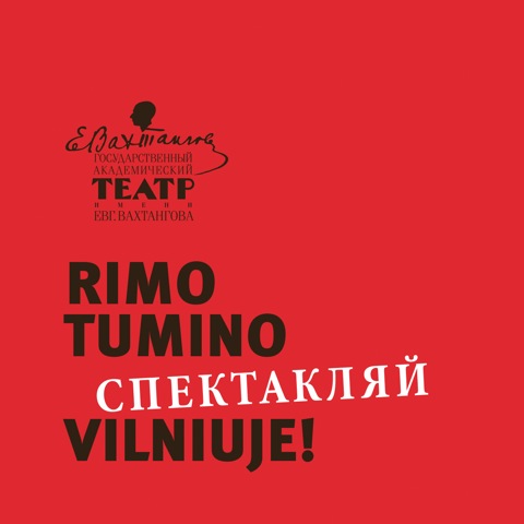 Triumfuojantis Rimo Tumino vadovaujamas Maskvos akademinis J. Vachtangovo teatras atvyksta į Lietuvą